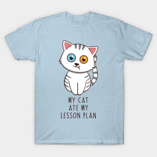 My Cat Ate My Lesson Plan T-Shirt